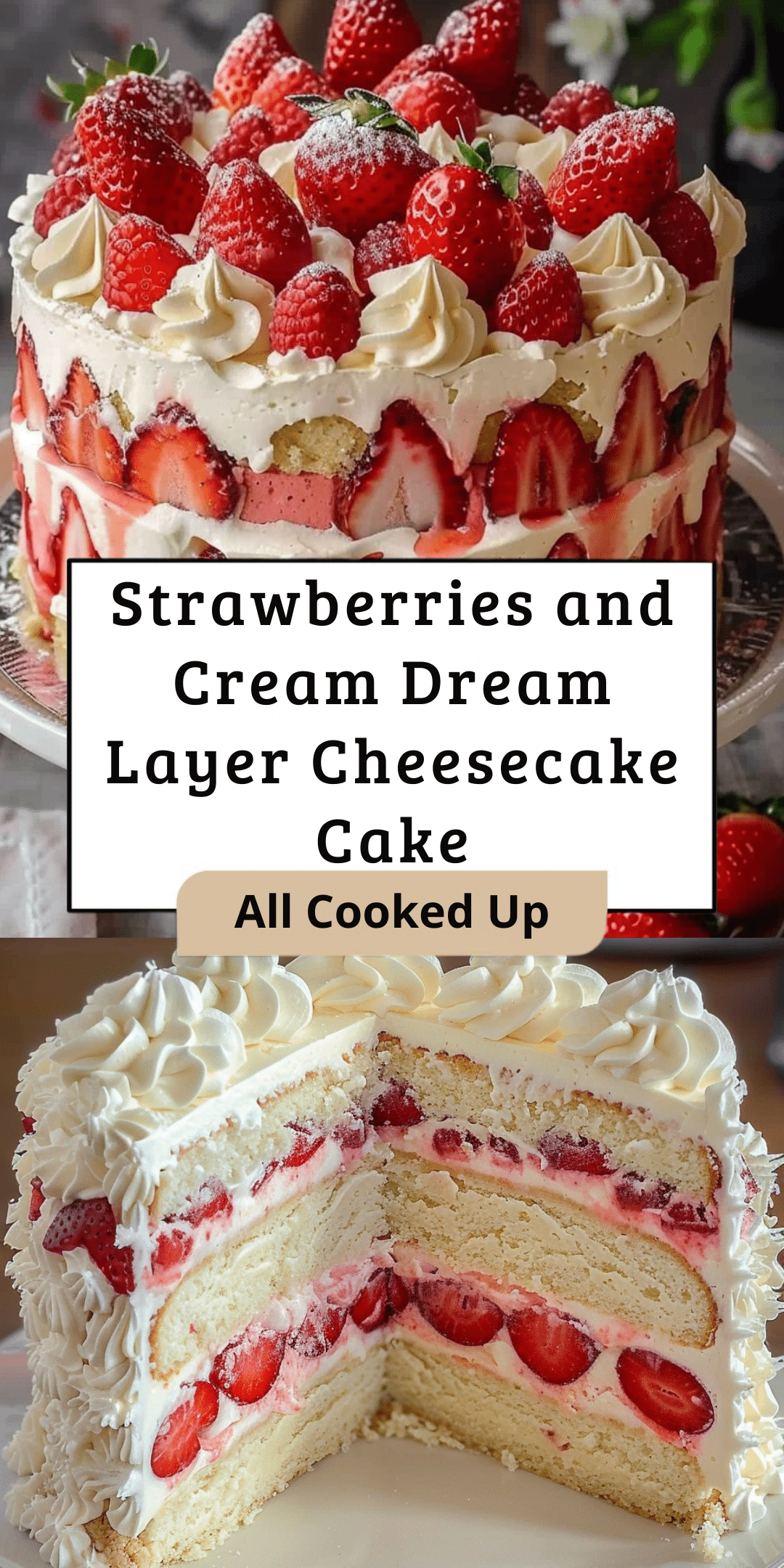 Strawberries and Cream Dream Layer Cheesecake Cake | All Cooked Up